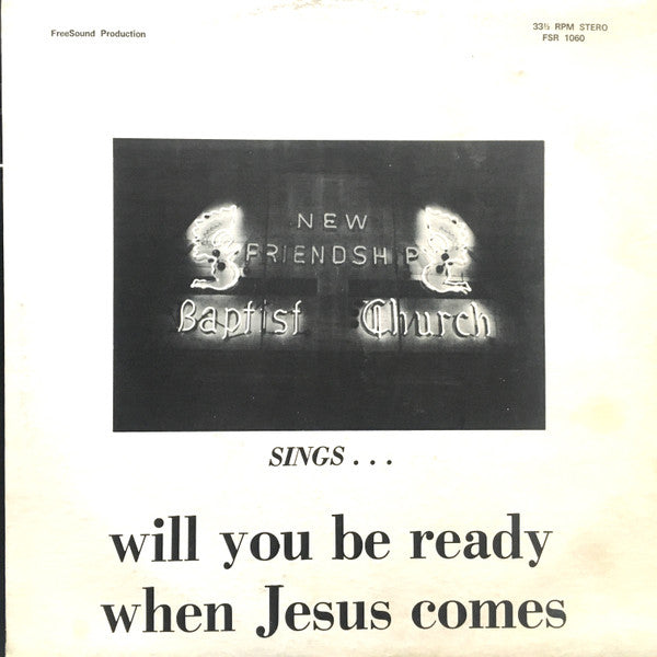 New Friendship Baptist Choir Sings Will You Be Ready When Jesus Comes