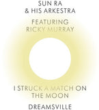 Sun Ra - I Struck a Match on the Moon / Dreamsville  7" 45