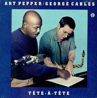 Art Pepper and George Cables - Tete-A-Tete