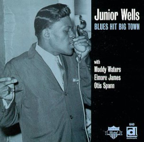 Junior Wells - Blues Hit Big Town