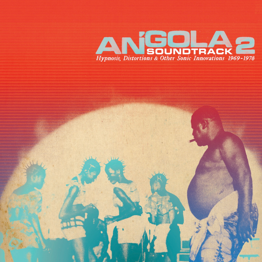 Various - Angola 2 Soundtrack: Hypnosis, Distortion & Other Sonic Innovations 1969-1978 - 2 LPs w/ download