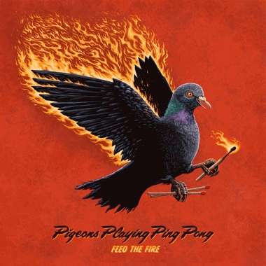 Pigeons Playing Ping Pong - Feed The Fire - 2 LP set on Limited & Numbered colored vinyl