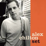 Alex Chilton - Set - on colored vinyl for RSD25