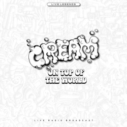 Cream - On Top of the World - Live Radio Broadcast 1969