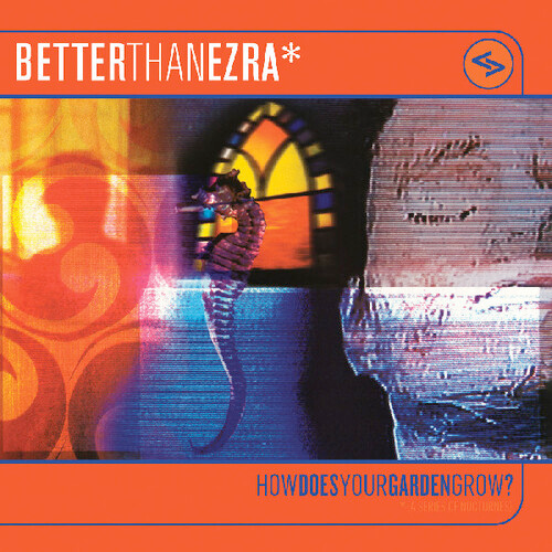 Better Than Ezra - How Does Your Garden Grow? - on colored vinyl for RSD25