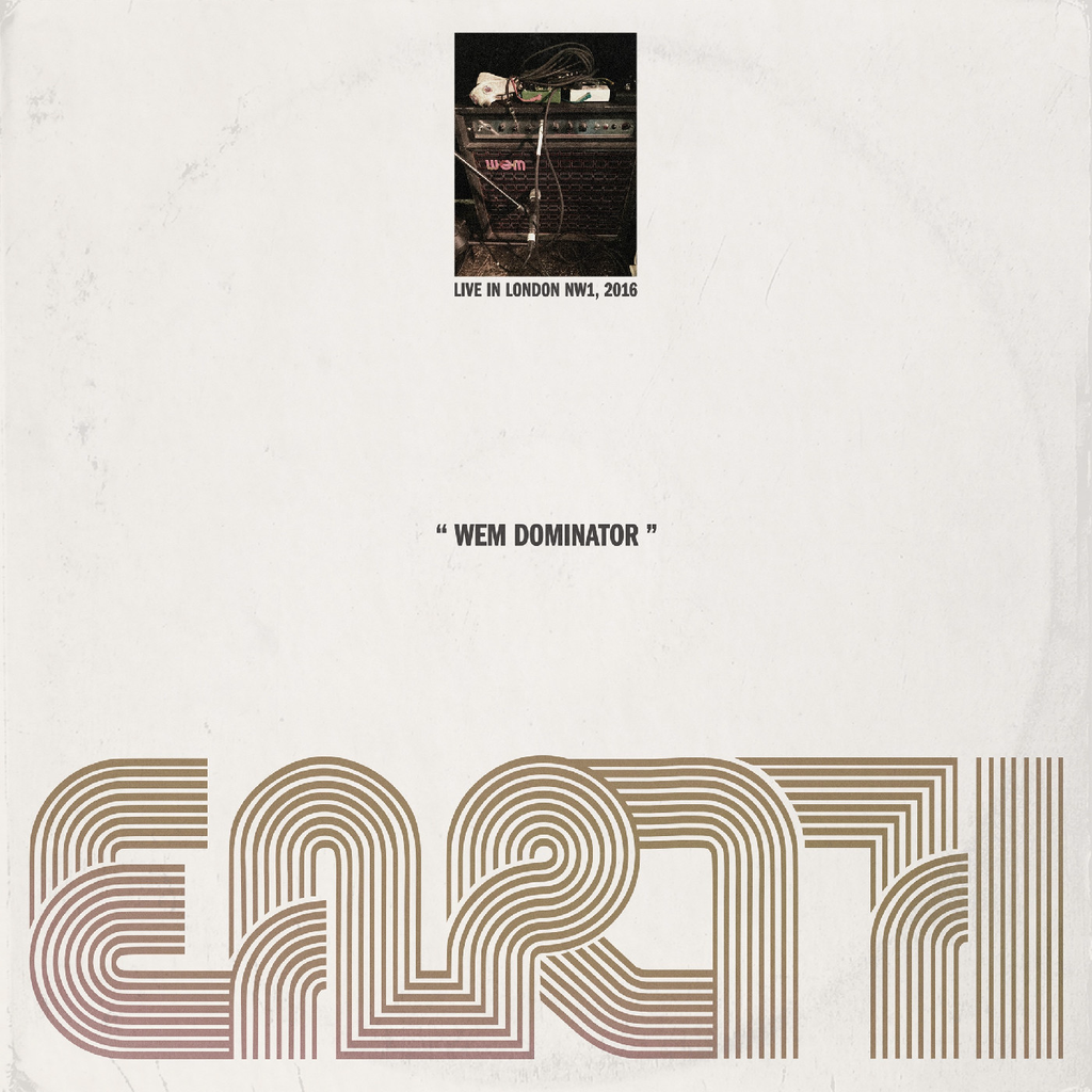 Earth - Wem Dominator: Live in London 2016 - on indie exclusive colored vinyl w/ download