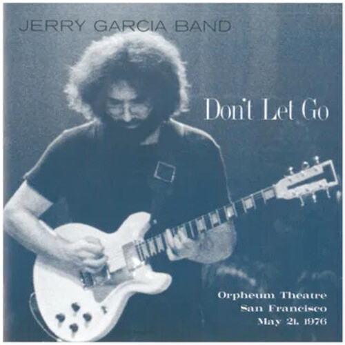 Jerry Garcia - Don't Let Go - Orpheum Theater 1976 - Complete Show - limited 4 LP box for RSD25
