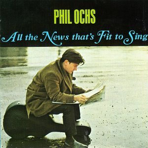 Phil Ochs - All the News That's Fit to Sing -180g