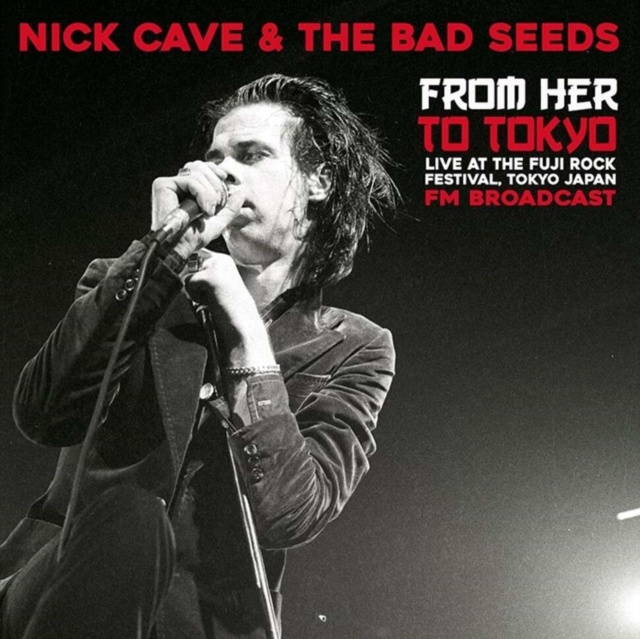 Nick Cave - From Her to Tokyo - Live in 1998