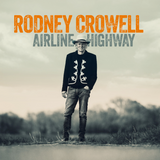Rodney Crowell - Airline Highway - Exclusive indie edition on limited colored vinyl - AUTOGRAPHED!!!