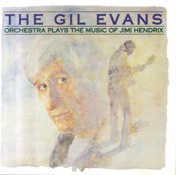 The Gil Evans Orchestra Plays The Music of Jimi Hendrix