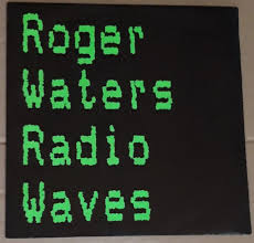 Roger Waters - Radio Waves b/w Going To Live in LA