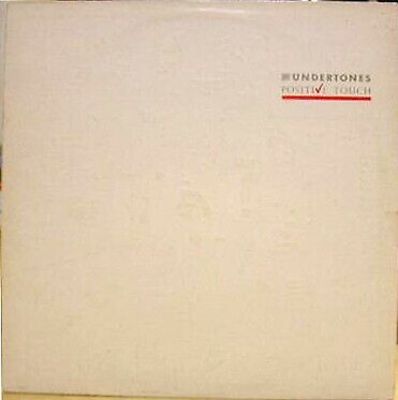 Undertones - Positive Touch