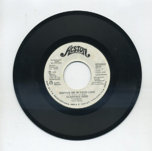 Clarence Reid - Baptize Me In Your Love/ Baptize Me In Your Love