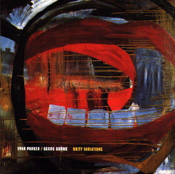 Evan Parker / Georg Grawe Duo - Unity Variations