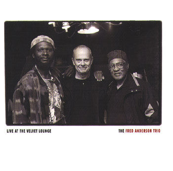 Fred Anderson Trio - Live at the Velvet Lounge