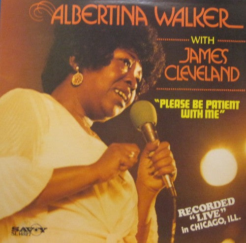 Albertina Walker - Please Be Patient with Me