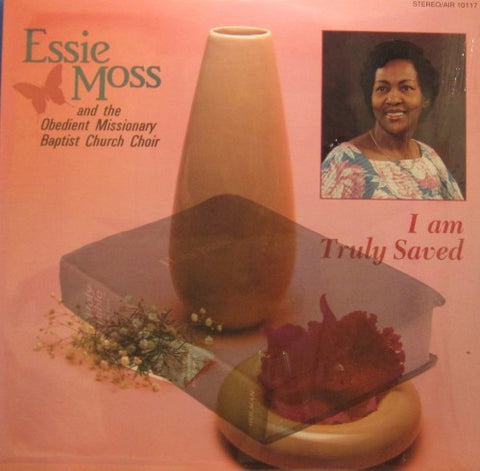 Essie Moss - I Am Truly Saved
