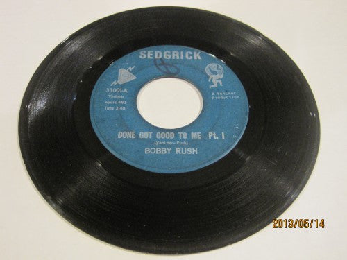 Bobby Rush - Done Got Good to Me Pt. 1/ Done Got Good to Me Pt. 2
