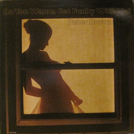 Peter Brown - Do You Wanna Get Funky with Me?