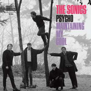 Sonics - Psycho b/w Maintaining My Cool - Yellow Vinyl