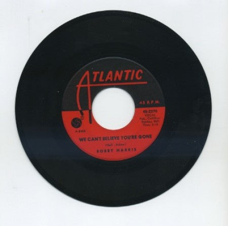 Bobby Harris - We Can't Believe You're Gone/ More Of The Jerk