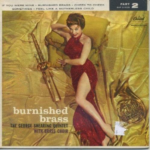 George Shearing Quintet - Burnished Brass/ If You Were Mine/Burnished Brass/ Cheek To Cheek/Sometimes I Feel Like A Motherless Child