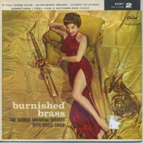 George Shearing Quintet - Burnished Brass/ If You Were Mine/Burnished Brass/ Cheek To Cheek/Sometimes I Feel Like A Motherless Child