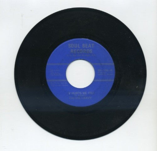Calvin Leavy - It Hurts Me Too/ I've Got Troubles