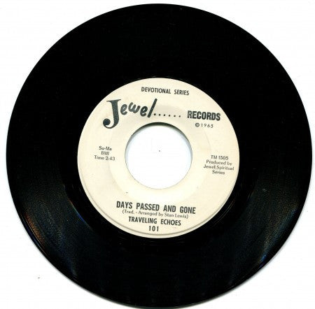 Traveling Echoes - Tell Jesus What You Want/ Days Passed and Gone