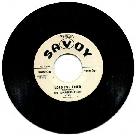 Sunrising Kings - Lord I've Tried/ Bye and Bye