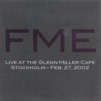 FME - Live at the Glenn Miller Cafe - Limited & Numbered