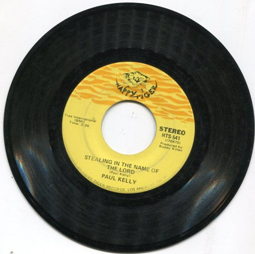 Paul Kelly - Stealing In The Name of The Lord/ The Day After Forever