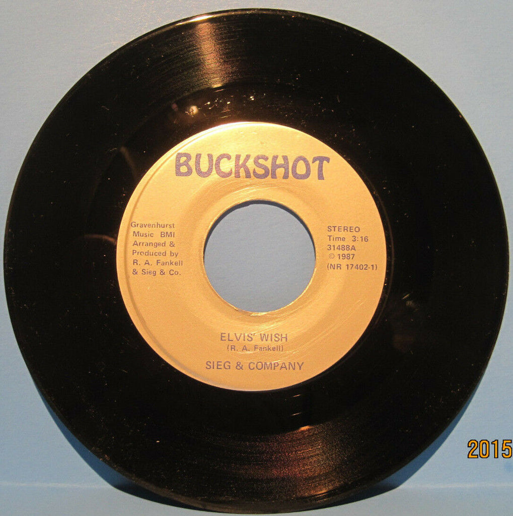 Sieg & Company - Elvis' Wish b/w We'll Remember - Elvis Tribute