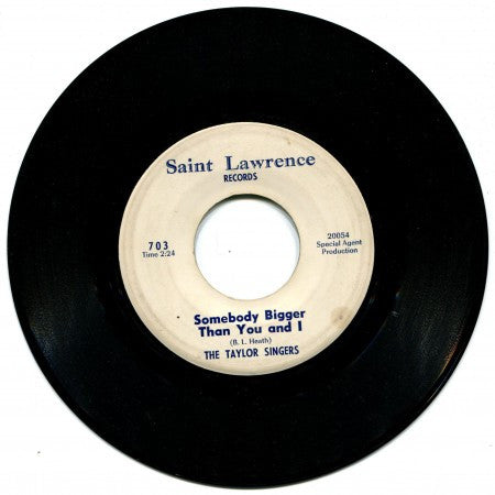 Taylor Singers - Somebody Bigger Than You and I/ Don't Leave Me