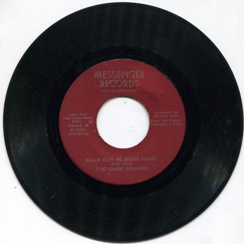 Shaw Singers - Walk Out In Jesus Name/ He Never Left Me Alone