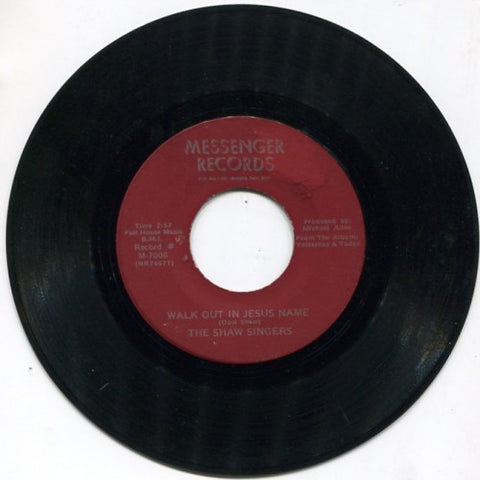 Shaw Singers - Walk Out In Jesus Name/ He Never Left Me Alone