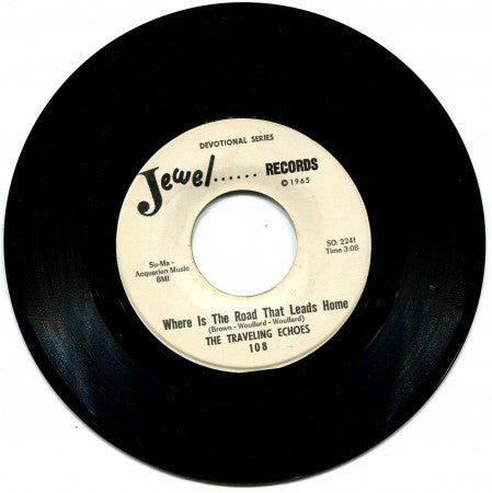 Traveling Echoes - Where Is The Road That Leads Home/ I Love The Lord