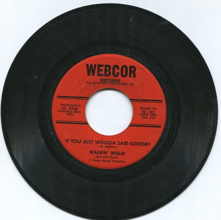 Walkin' Willie - If you just woulda said goodbye/ It sounds so funny