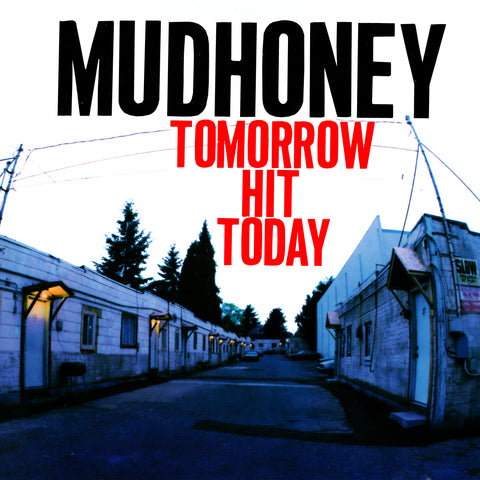 Mudhoney - Tomorrow Hit Today - for the Indie Exclusive Rocktober Series on limited colored vinyl