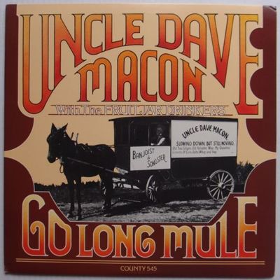 Uncle Dave Macon & The Fruit Jar Drinkers - Go Long Mule