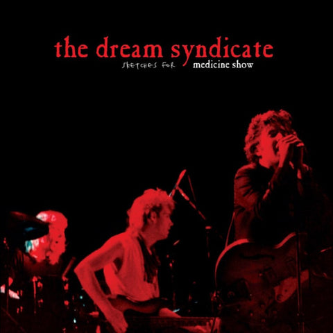 Dream Syndicate - Sketches For Medicine Show - limited colored vinyl for RSD26