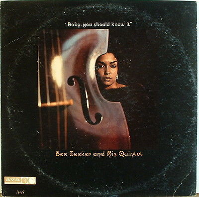 Ben Tucker & His Quintet - Baby, You Should Know It