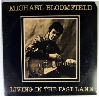 Michael Bloomfield - Living in The Fast Lane