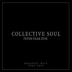 Collective Soul - 7even Year Itch: Their Greatest Hits 1994-2001