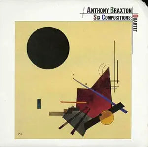 Anthony Braxton - Six Compositions: Quartet