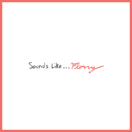 Florry - Sounds Like...Florry