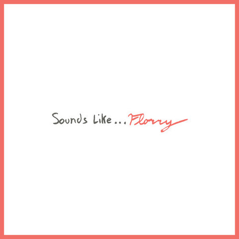 Florry - Sounds Like...Florry
