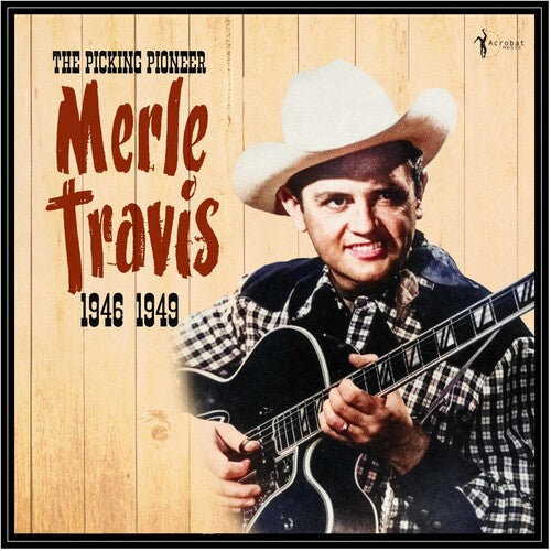 Merle Travis - The Picking Pioneer 1946-1949 - import