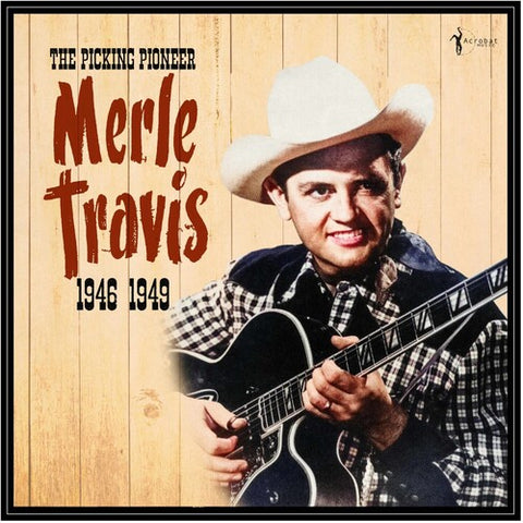 Merle Travis - The Picking Pioneer 1946-1949 - import
